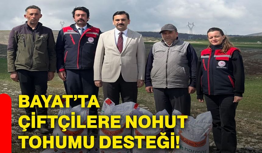 Bayat’ta çiftçilere nohut tohumu desteği!