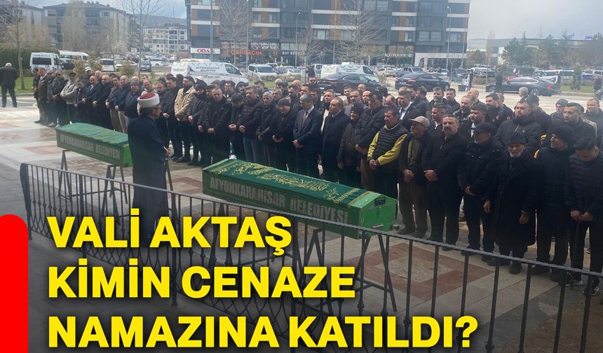 Vali Aktaş kimin cenaze namazına katıldı?