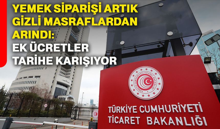 Yemek siparişi artık gizli masraflardan arındı: Ek ücretler tarihe karışıyor