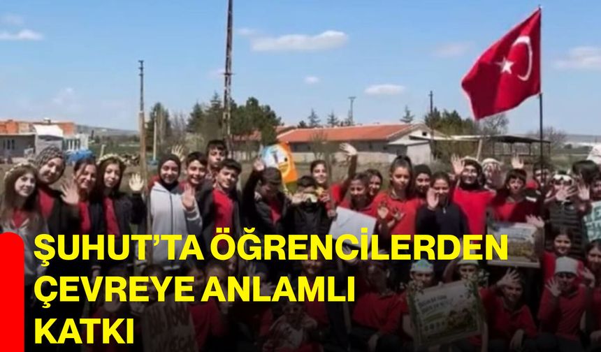 Şuhut’ta Öğrencilerden Çevreye Anlamlı Katkı