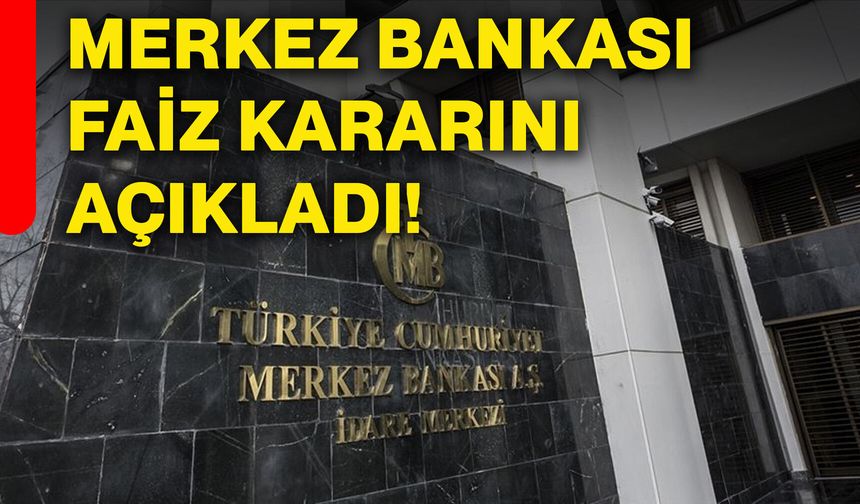 Merkez Bankası faiz kararını açıkladı!