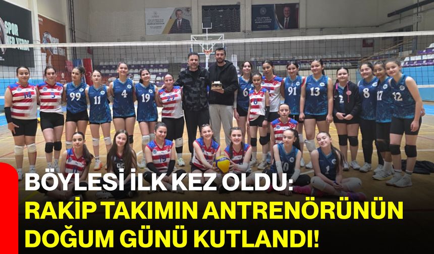 Böylesi İlk Kez Oldu: Rakip Takımın Antrenörünün Doğum Günü Kutlandı!