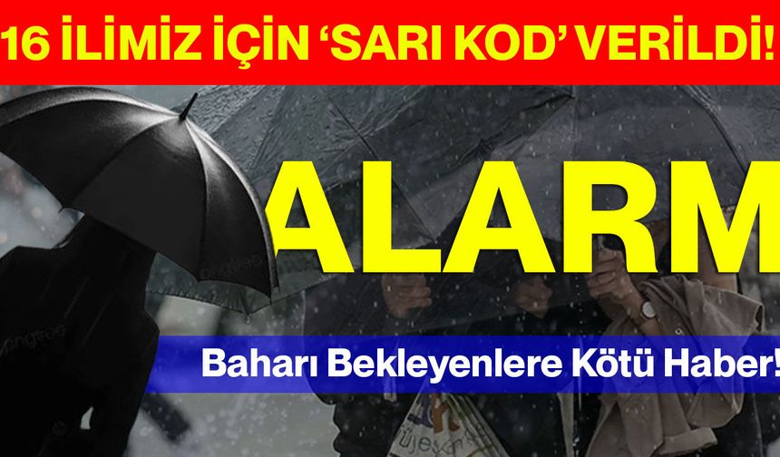 Meteoroloji hava durumu raporunu paylaştı: 16 ilimiz için ‘Sarı Kod’ verildi! İşte o illerimiz…