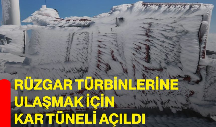 Rüzgar türbinlerine ulaşmak için kar tüneli açıldı