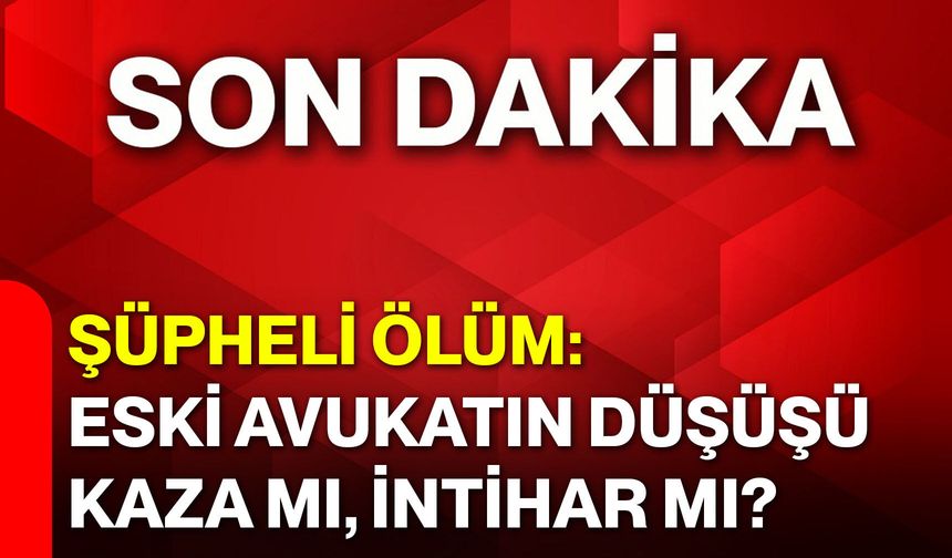 Şüpheli Ölüm: Eski Avukatın Düşüşü Kaza mı, İntihar mı?