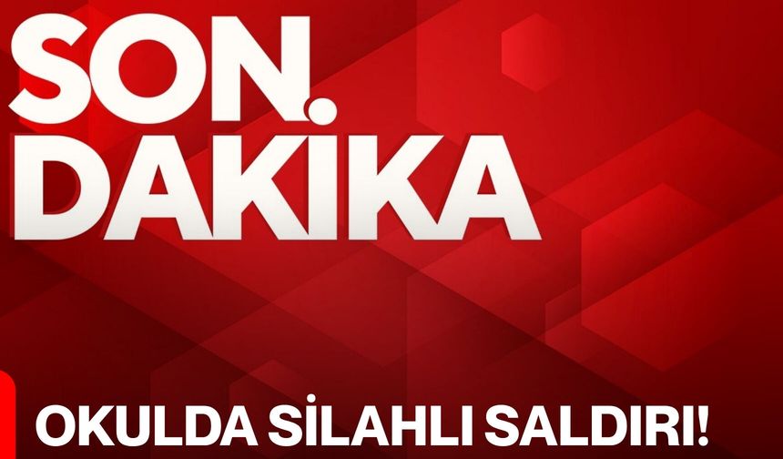 Okulda Silahlı Saldırı!