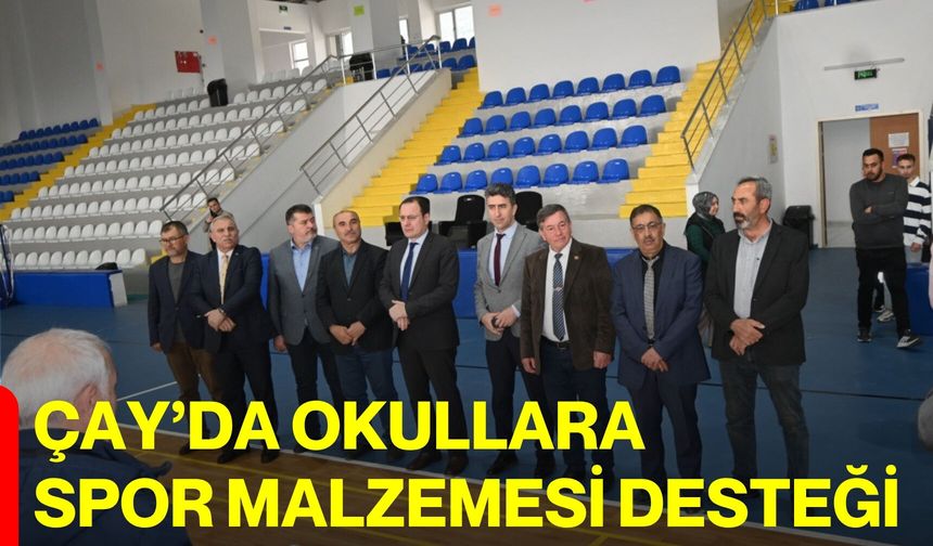 Çay’da Okullara Spor Malzemesi Desteği