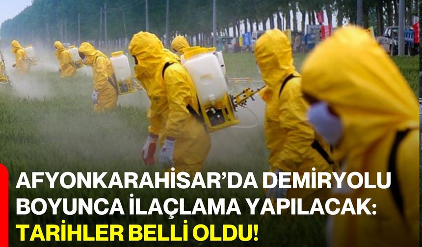 Afyonkarahisar’da Demiryolu Boyunca İlaçlama Yapılacak: Tarihler Belli Oldu!