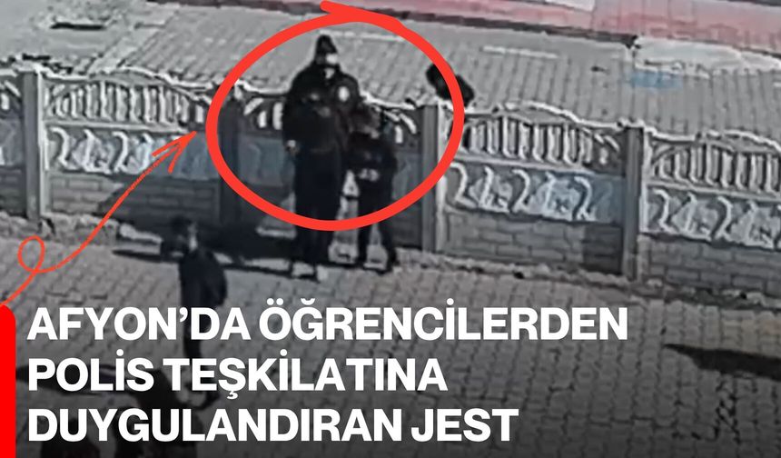 Afyon’da Öğrencilerden Polis Teşkilatına Duygulandıran Jest