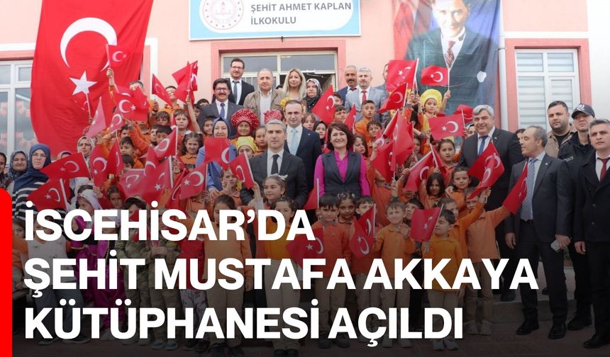 İscehisar’da Şehit Mustafa Akkaya Kütüphanesi Açıldı
