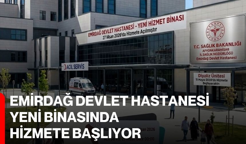 Emirdağ Devlet Hastanesi Yeni Binasında Hizmete Başlıyor