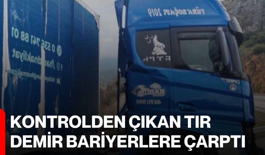 Kontrolden Çıkan Tır Demir Bariyerlere Çarptı