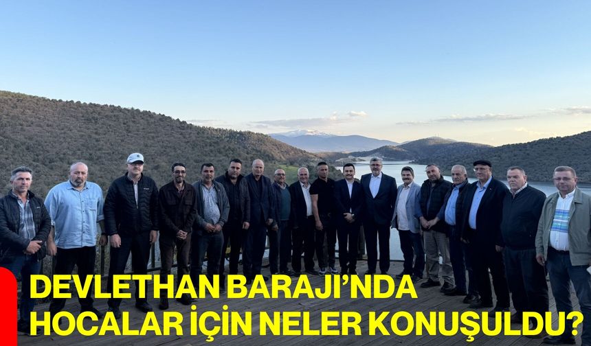 Devlethan Barajı’nda Hocalar İçin Neler Konuşuldu?