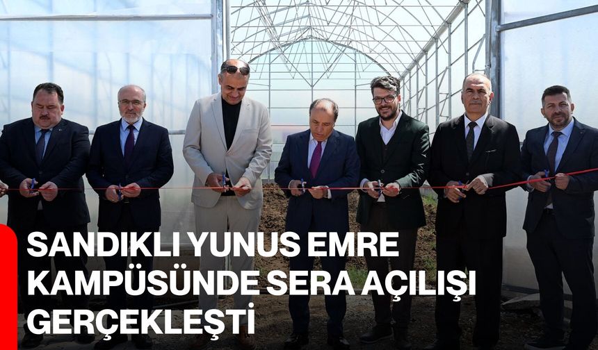 Sandıklı Yunus Emre Kampüsünde Sera Açılışı Gerçekleşti
