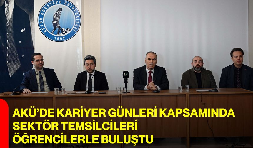 AKÜ’de Kariyer Günleri Kapsamında Sektör Temsilcileri Öğrencilerle Buluştu