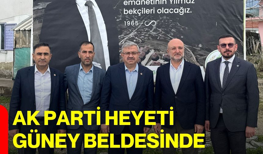 AK Parti Heyeti Güney Beldesinde