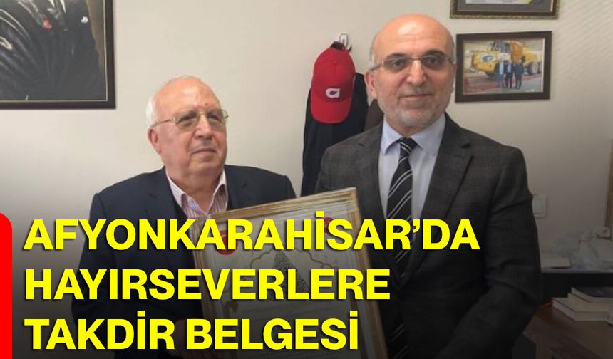 Afyonkarahisar’da Hayırseverlere Takdir Belgesi