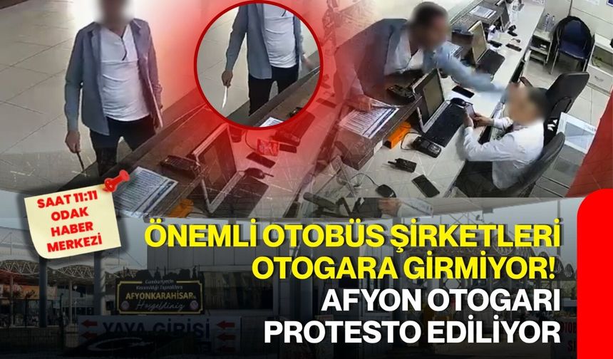 Önemli otobüs şirketleri otogara girmiyor!  Afyon otogarı protesto ediliyor