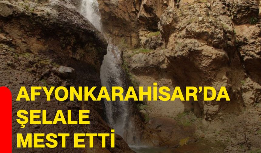 Afyonkarahisar’da şelale mest etti