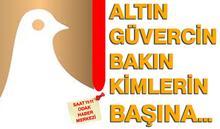 Altın güvercin bakın kimlerin başına…