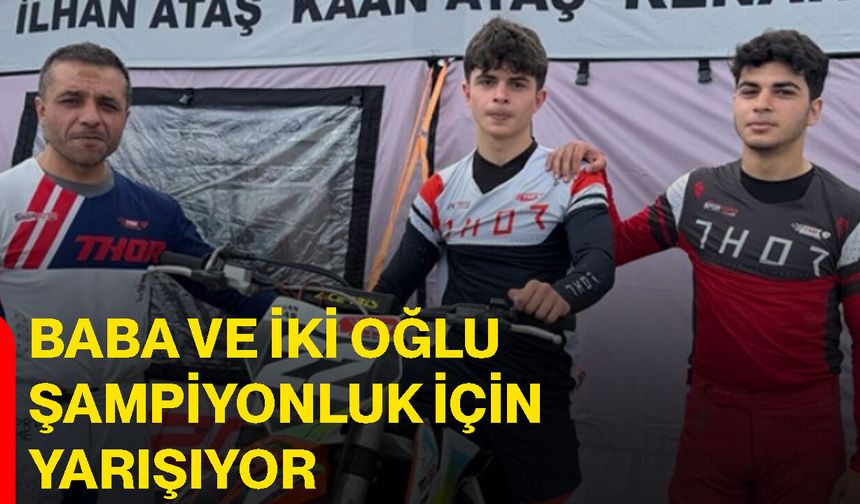 Baba ve İki Oğlu Şampiyonluk İçin Yarışıyor