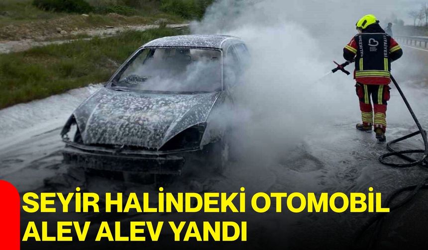 Seyir Halindeki Otomobil Alev Alev Yandı