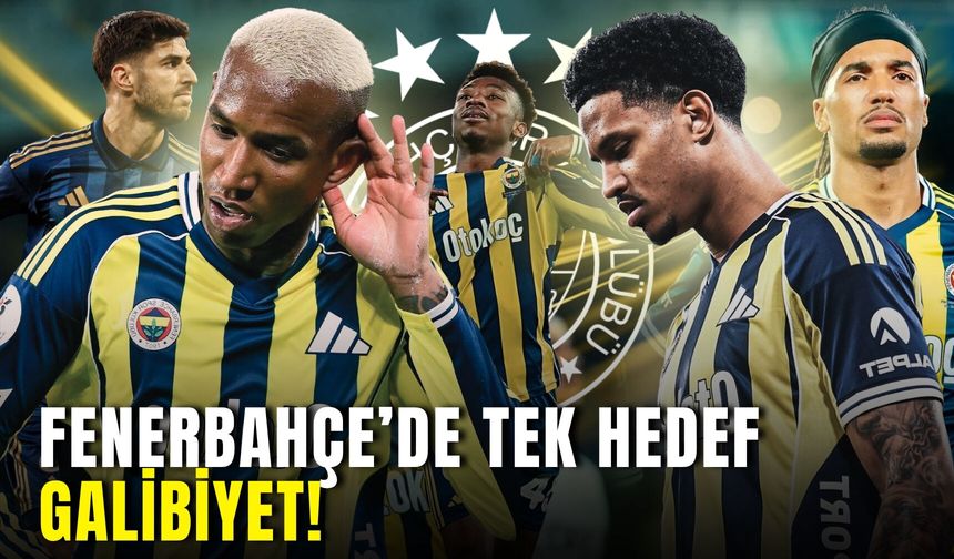 Fenerbahçe’de Tek Hedef Galibiyet!