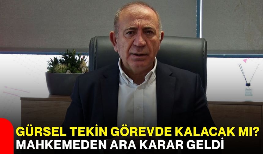 Gürsel Tekin Görevde Kalacak mı? Mahkemeden Ara Karar Geldi