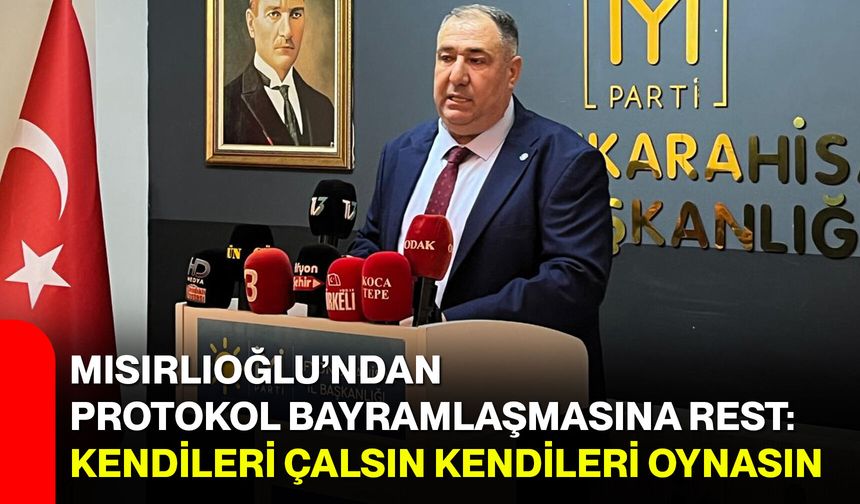 Mısırlıoğlu’ndan protokol bayramlaşmasına rest: Kendileri çalsın kendileri oynasın