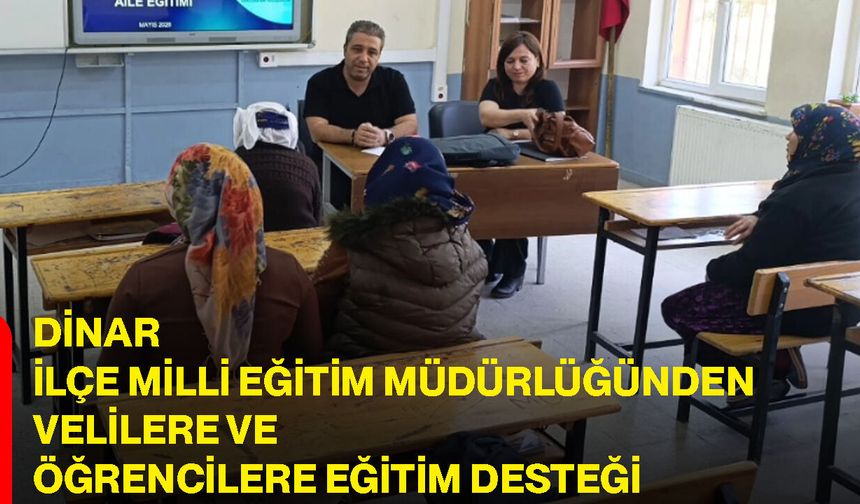 Dinar İlçe Milli Eğitim Müdürlüğünden Velilere ve Öğrencilere Eğitim Desteği
