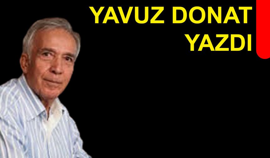 Yavuz Donat yazdı
