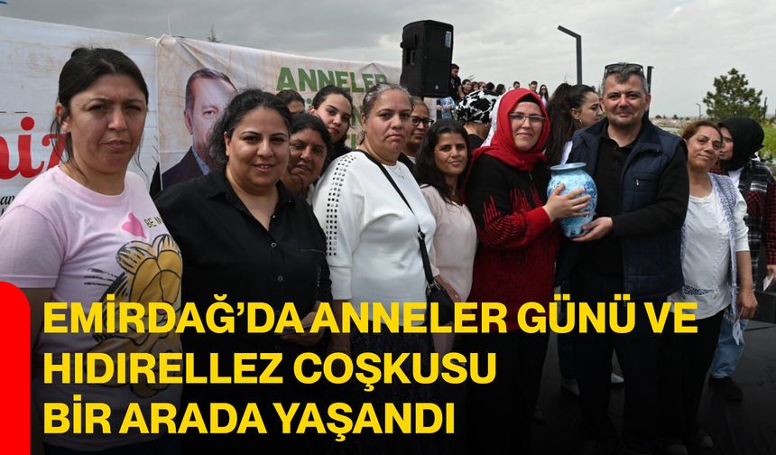 Emirdağ’da Anneler Günü ve Hıdırellez Coşkusu Bir Arada Yaşandı