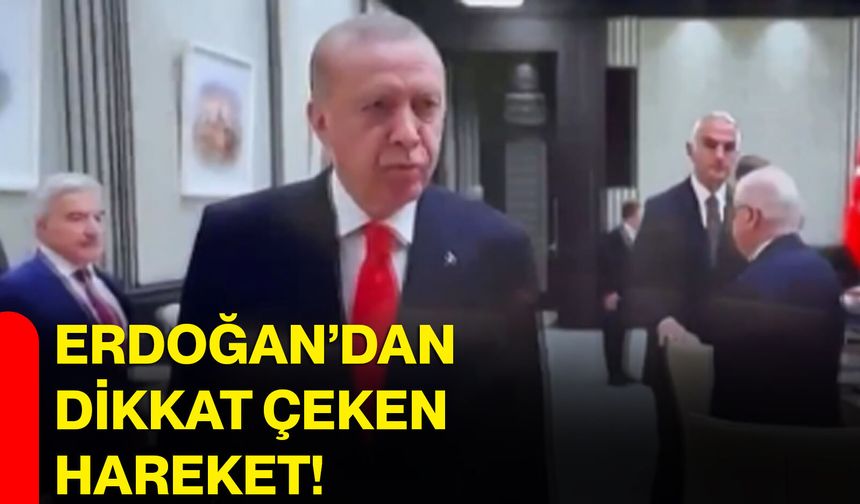 Erdoğan’dan Dikkat Çeken Hareket!