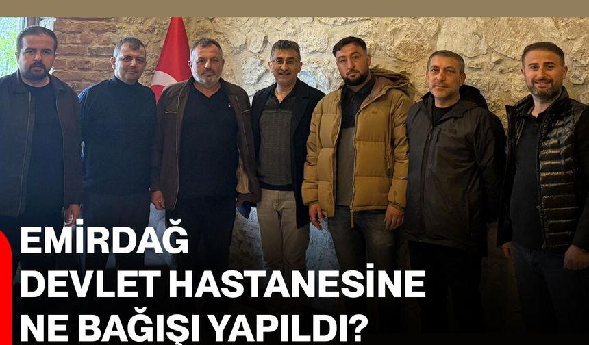 Emirdağ Devlet Hastanesine ne bağışı yapıldı?