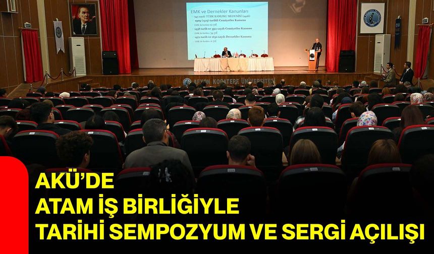 AKÜ’de ATAM İş Birliğiyle Tarihi Sempozyum ve Sergi Açılışı