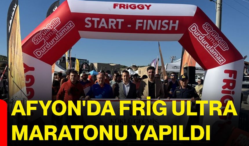 Afyon'da Frig Ultra Maratonu yapıldı