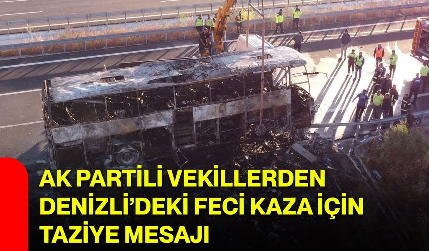 AK Partili Vekillerden Denizli’deki Feci Kaza İçin Taziye Mesajı