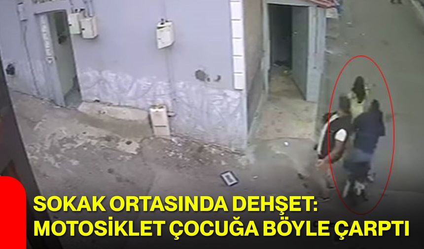 Sokak Ortasında Dehşet: Motosiklet Çocuğa Böyle Çarptı