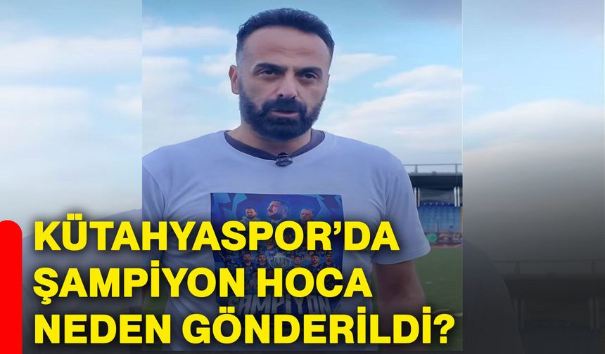 Kütahyaspor’da şampiyon hoca neden gönderildi?