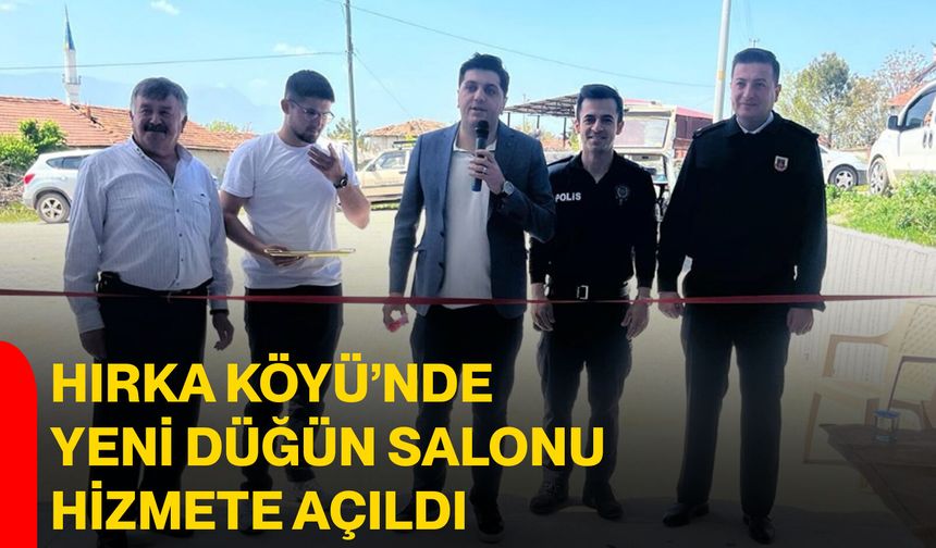 Hırka Köyü’nde Yeni Düğün Salonu Hizmete Açıldı