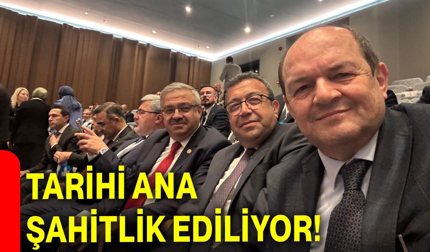 Tarihi ana şahitlik ediliyor!