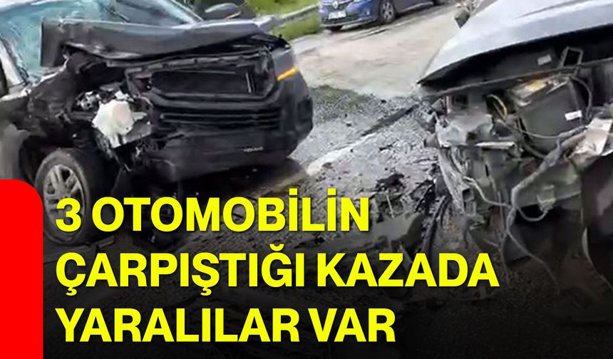 3 Otomobilin Çarpıştığı Kazada Yaralılar Var
