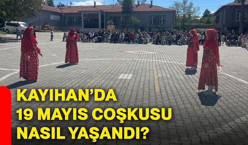 Kayıhan’da 19 Mayıs coşkusu nasıl yaşandı?