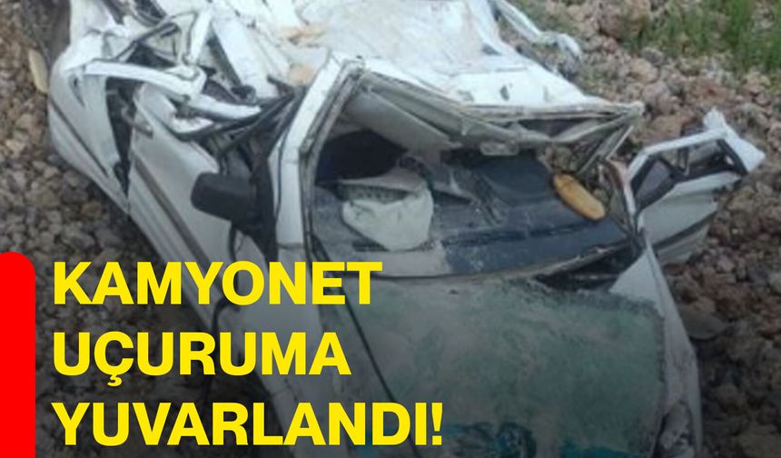 Kamyonet uçuruma yuvarlandı!