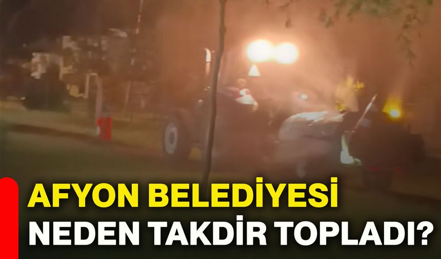 Afyonkarahisar Belediyesi neden takdir topladı?