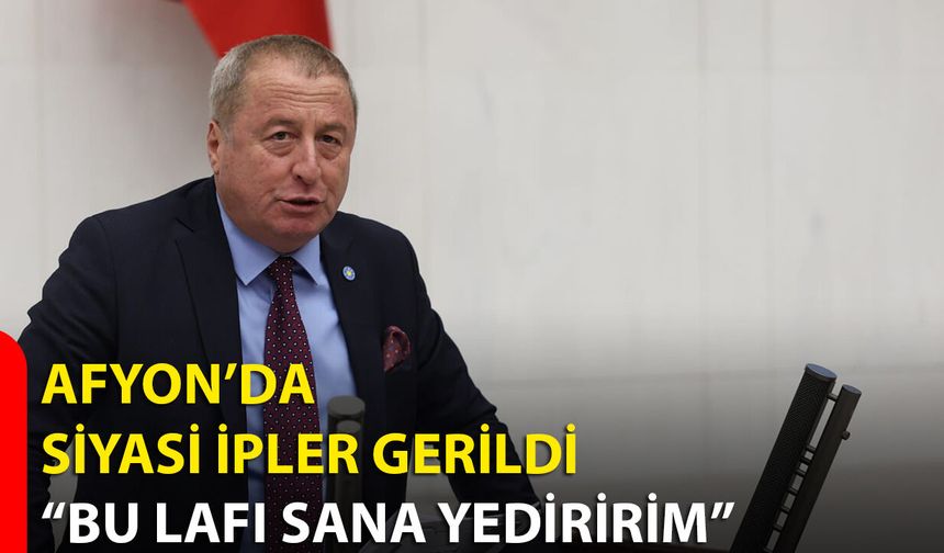 Siyasi İplerin Afyon’da Gerildi  “Bu Lafı Sana Yediririm”