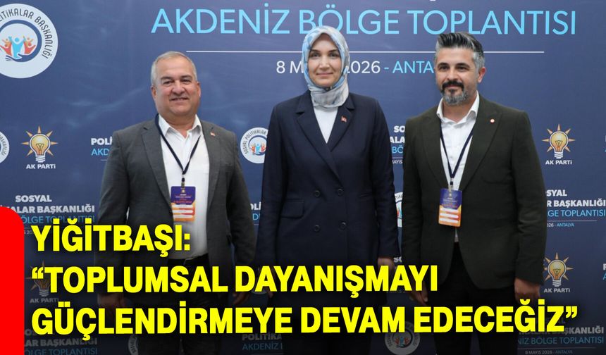 Yiğitbaşı: “Toplumsal Dayanışmayı Güçlendirmeye Devam Edeceğiz”