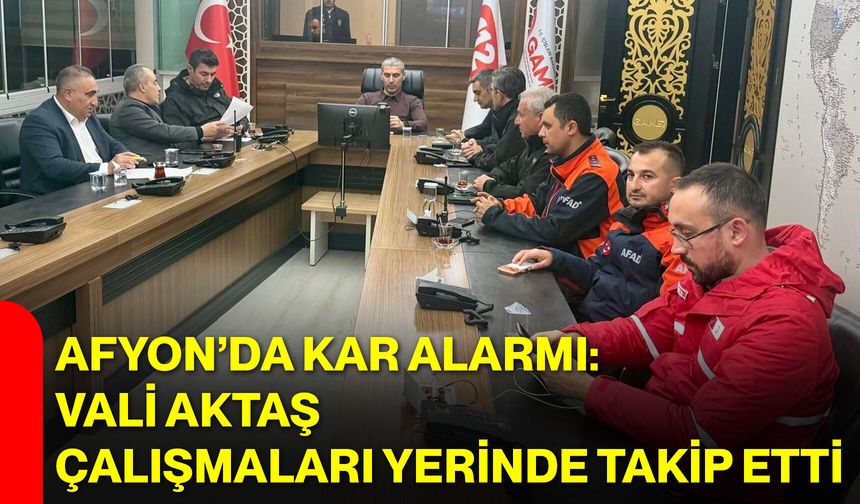 Afyon’da Kar Alarmı: Vali Aktaş Çalışmaları Yerinde Takip Etti