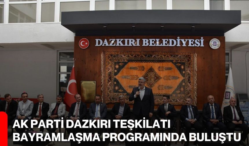AK Parti Dazkırı Teşkilatı Bayramlaşma Programında Buluştu