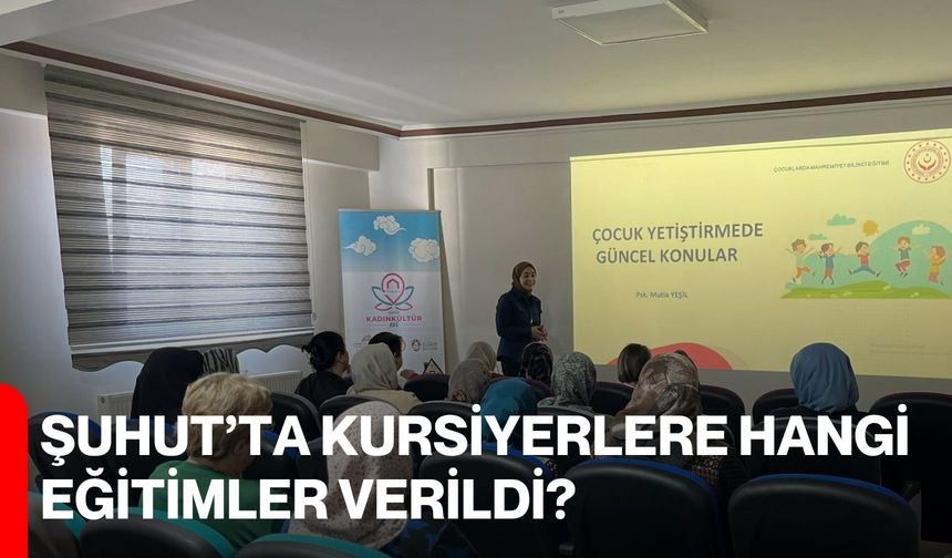 Şuhut’ta Kursiyerlere Hangi Eğitimler Verildi?
